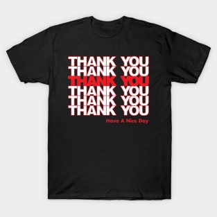 Thank You have a nice day Bag T-Shirt